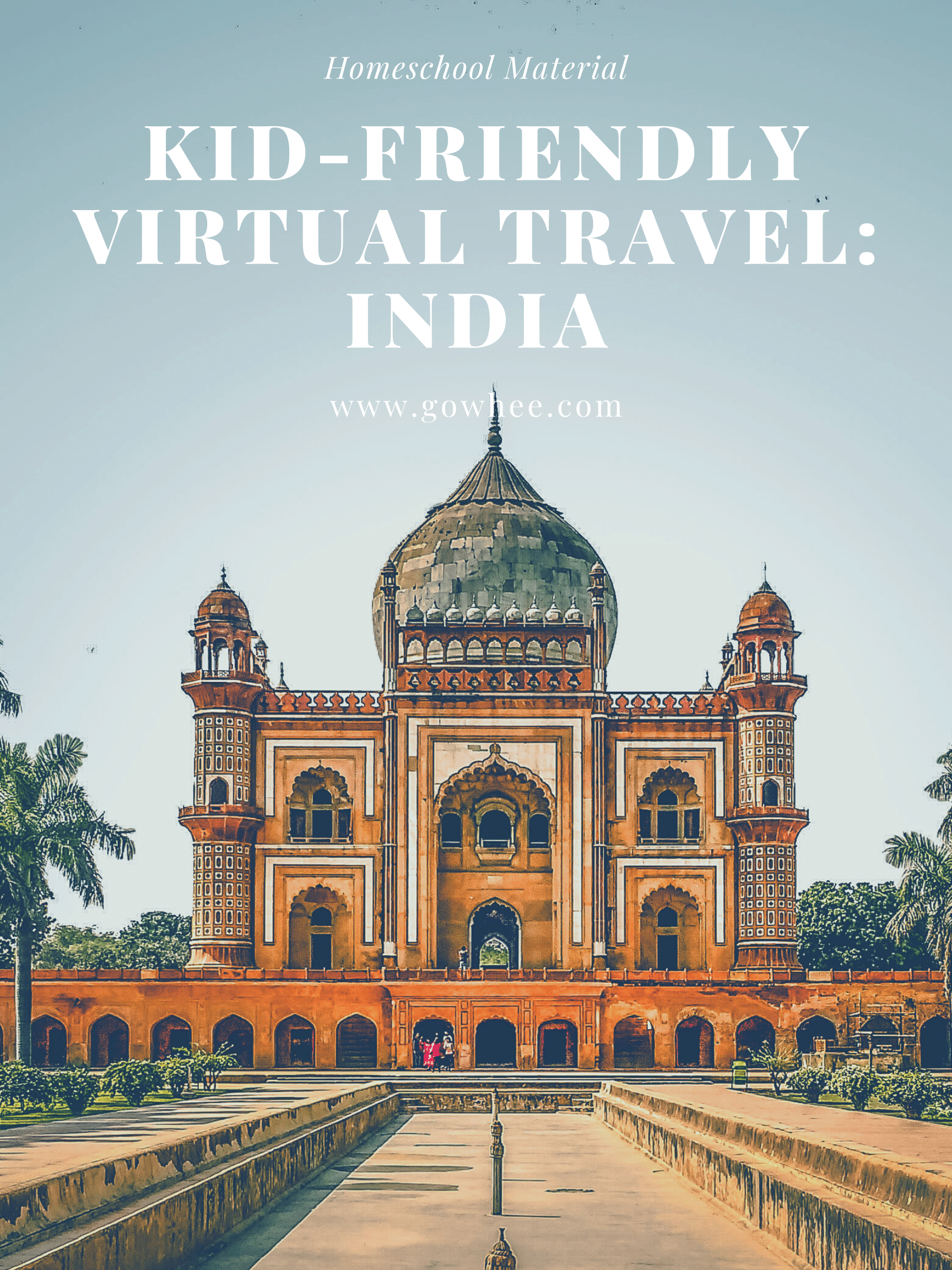 Kid-Friendly Virtual Travel - Homeschool, worldschool activities to learn about india. #homescool #worldschool #kidfriendly #virtualtravel #india #tajMahal #kidsactivities